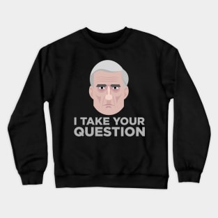 Mueller I Take Your Question Crewneck Sweatshirt